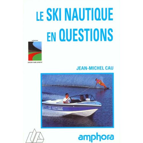 Le Ski Nautique En Questions
