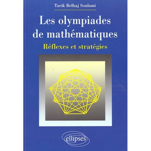 Les Olympiades De Mathématiques - Réflexes Et Stratégies