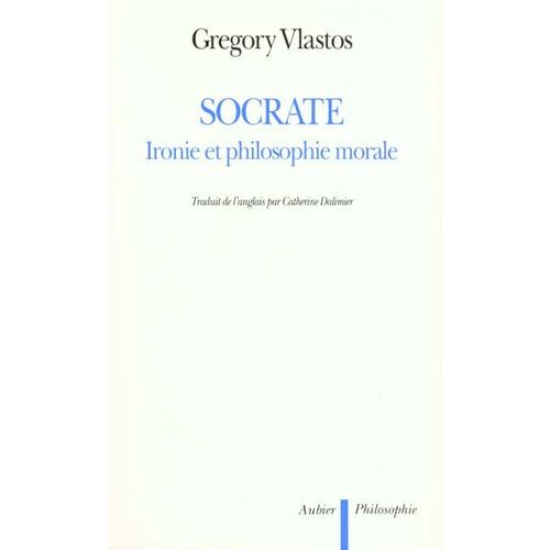 Socrate - Ironie Et Philosophie Morale
