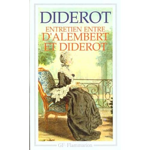 Entretien Entre D'alembert Et Diderot - Le Rêve De D'alembert - Suite De L'entretien