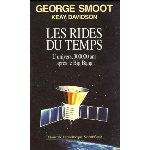 Les Rides Du Temps - L'univers, Trois Cent Mille Ans Après Le Big Bang