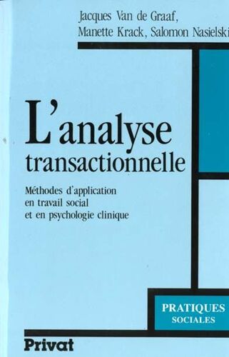 L'analyse Transactionnelle - Méthodes D'application En En Travail Social Et En Psychologie Clinique