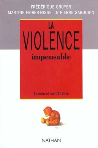 La Violence Impensable - Inceste Et Maltraitance