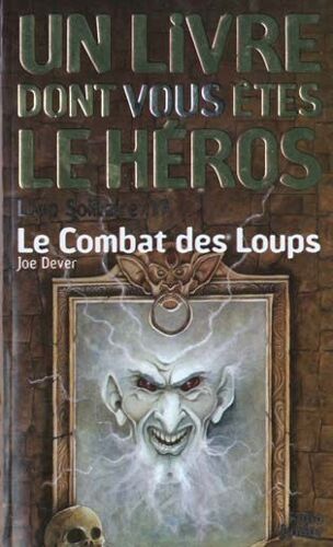 Loup Solitaire Tome 19 : Le Combat Des Loups