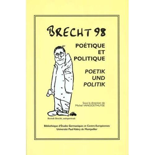 Brecht 98 - Poétique Et Politique : Poetik Und Politik