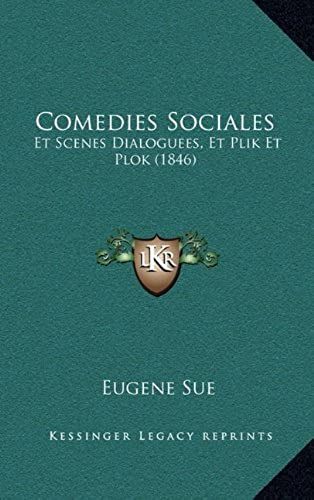 Comedies Sociales: Et Scenes Dialoguees, Et Plik Et Plok (1846)