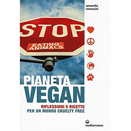 Tomassini, A: Pianeta Vegan. Riflessioni E Ricette Per Un Mo
