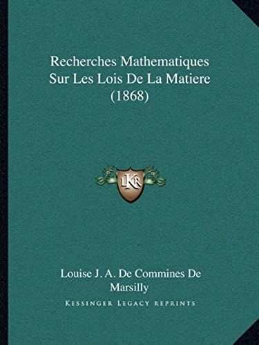 Recherches Mathematiques Sur Les Lois De La Matiere (1868)