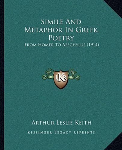 Simile And Metaphor In Greek Poetry: From Homer To Aeschylus (1914)