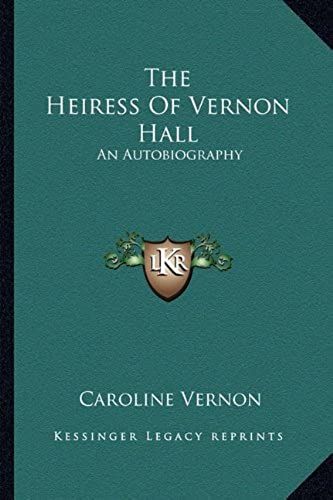 The Heiress Of Vernon Hall: An Autobiography