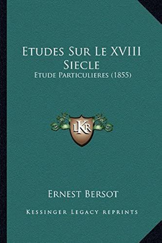 Etudes Sur Le Xviii Siecle: Etude Particulieres (1855)
