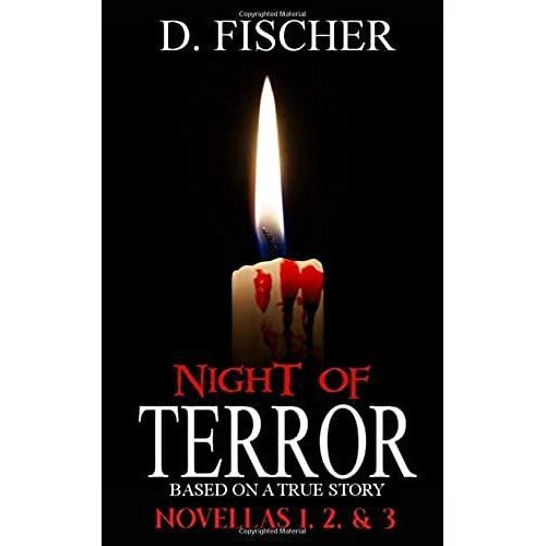 Night Of Terror: Based On A True Story Novella One, Two, & Three