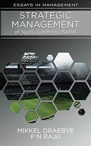 Strategic Management Of Sports Governing Bodies (Essays In Management)