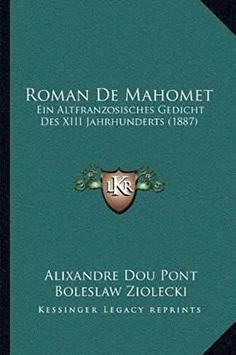 Roman De Mahomet: Ein Altfranzosisches Gedicht Des Xiii Jahrhunderts (1887)