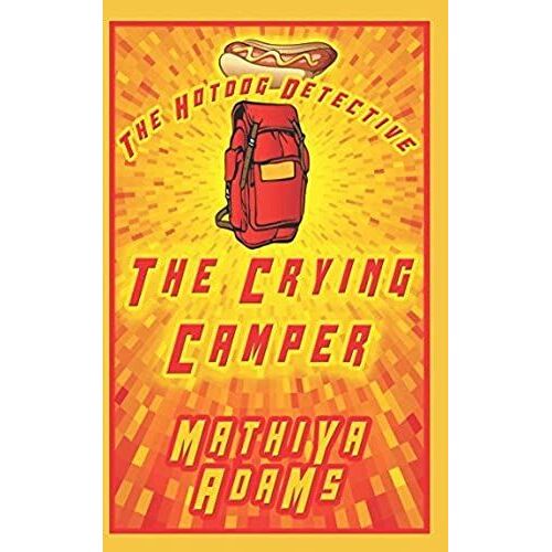 The Crying Camper: The Hot Dog Detective (A Denver Detective Cozy Mystery)