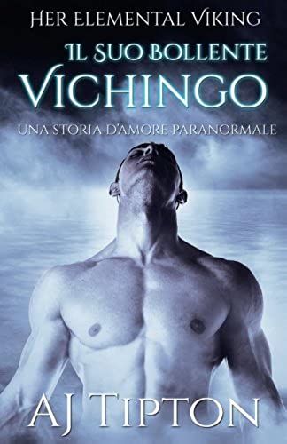 Il Suo Bollente Vichingo: Una Storia D'amore Paranormale