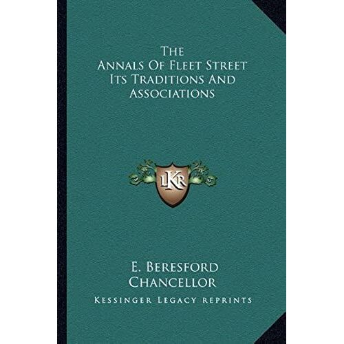 The Annals Of Fleet Street Its Traditions And Associations