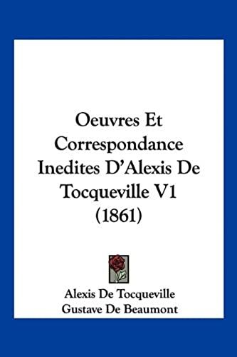 Oeuvres Et Correspondance Inedites D'alexis De Tocqueville V1 (1861)