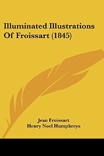 Illuminated Illustrations Of Froissart (1845)