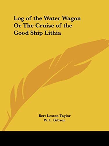 Log Of The Water Wagon Or The Cruise Of The Good Ship Lithia