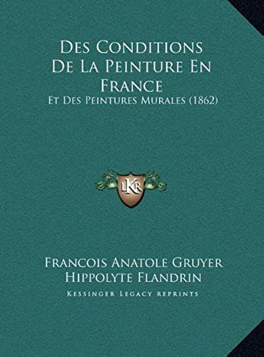 Des Conditions De La Peinture En France: Et Des Peintures Murales (1862)