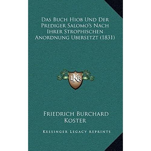 Buch Hiob Und Der Prediger Salomo's Nach Ihrer Strophischen Anordnung Bersetzt (1831)