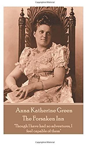 Anna Katherine Green - The Forsaken Inn