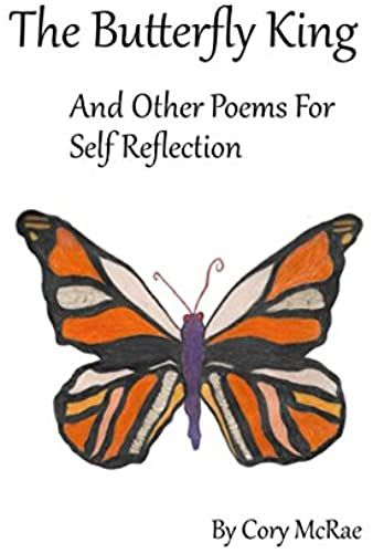 The Butterfly King: And Other Poems For Self Reflection