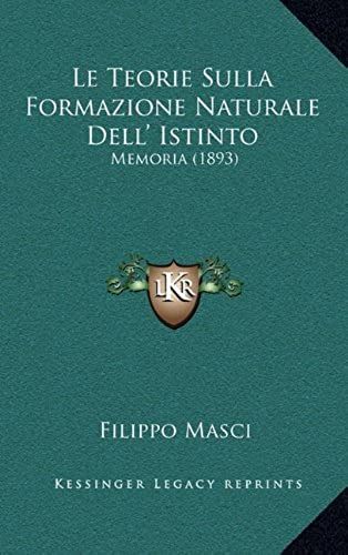 Le Teorie Sulla Formazione Naturale Dell' Istinto: Memoria (1893)
