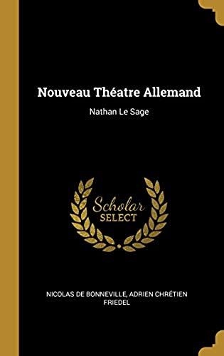 Nouveau Théatre Allemand: Nathan Le Sage