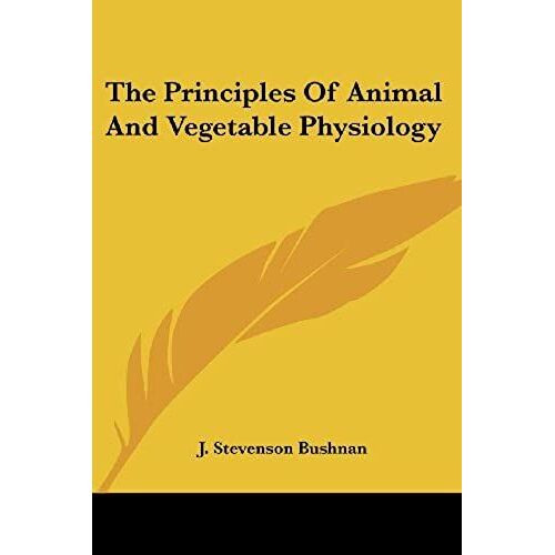 The Principles Of Animal And Vegetable Physiology
