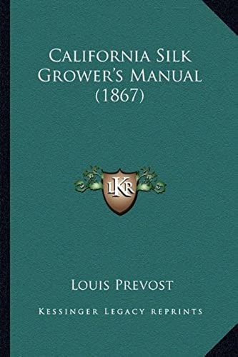 California Silk Grower's Manual (1867)