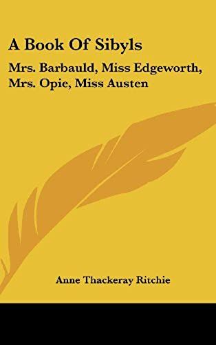 A Book Of Sibyls: Mrs. Barbauld, Miss Edgeworth, Mrs. Opie, Miss Austen: Collection Of British Authors Tauchnitz Edition