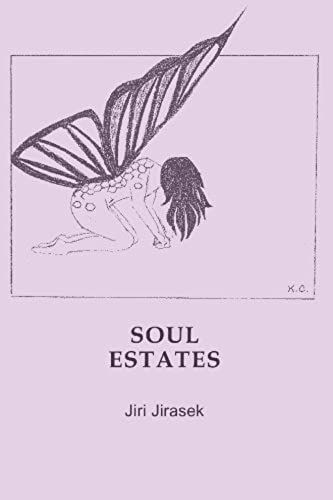 Soul Estates: Poems By Jiri Jirasek