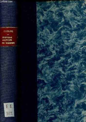 Histoire Critique De La Prédication De Bossuet D Après Les Manuscrits Autographes Et Des Documents Inédits - Seconde Édition Revue Corrigée Augmentée.