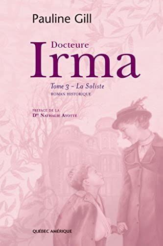 Docteure Irma T 03 La Soliste