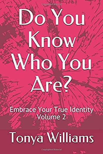 Do You Know Who You Are?: Embrace Your True Identity - Volume 2