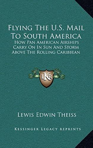 Flying The U.S. Mail To South America: How Pan American Airships Carry On In Sun And Storm Above The Rolling Caribbean