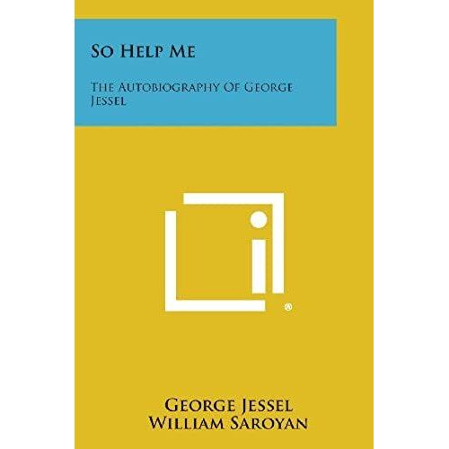 So Help Me: The Autobiography Of George Jessel
