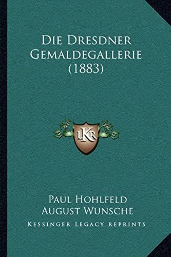 Die Dresdner Gemaldegallerie (1883)
