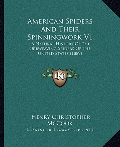 American Spiders And Their Spinningwork V1: A Natural History Of The Orbweaving Spiders Of The United States (1889)