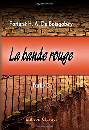 La Bande Rouge: Partie 2: Aventures D'une Jeune Fille Sous La Commune