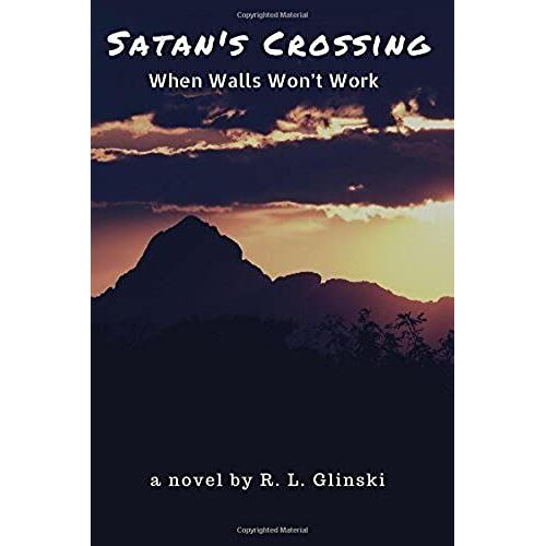 Satan's Crossing: When Walls Won't Work