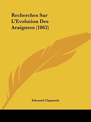 Recherches Sur L'evolution Des Araignees (1862)