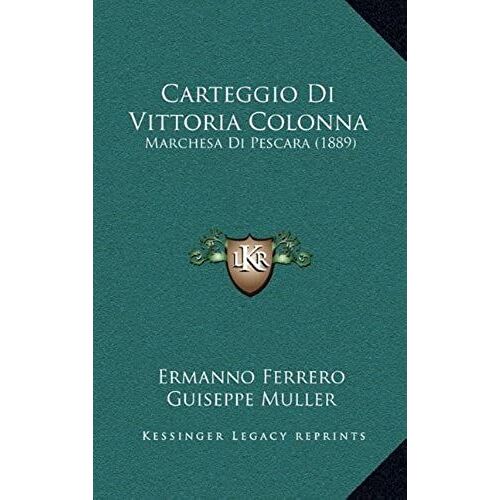Carteggio Di Vittoria Colonna: Marchesa Di Pescara (1889)