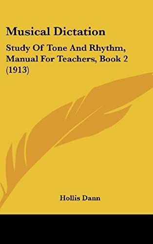 Musical Dictation: Study Of Tone And Rhythm, Manual For Teachers, Book 2 (1913)
