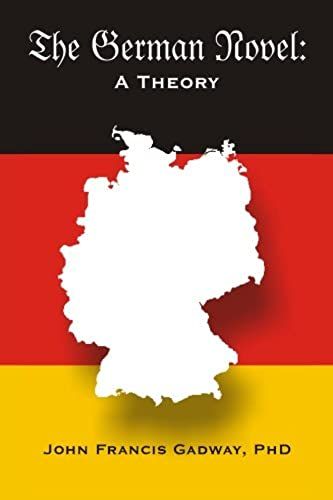 The German Novel: A Theory
