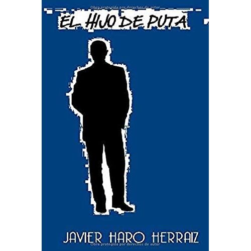 El Hijo De Puta (La Saga Del Viejo Carro)