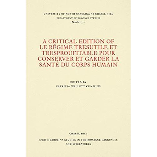 A Critical Edition Of Le Régime Tresutile Et Tresproufitable Pour Conserver Et Garder La Santé Du Corps Humain