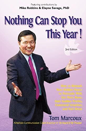 Nothing Can Stop You This Year!: How To Unleash Your Hidden Power To Persuade Well, Get More Done, Gain Sudden Profits, Command Intuition And Feel Great